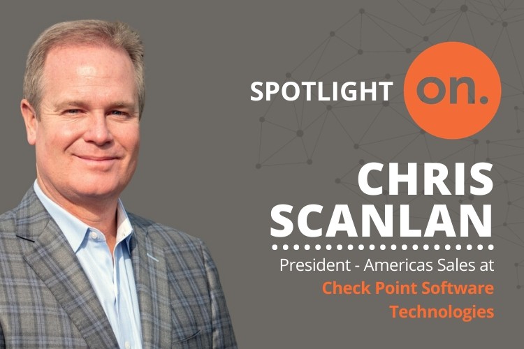 Spotlight on Chris Scanlan, President of American sales at check point software technologies