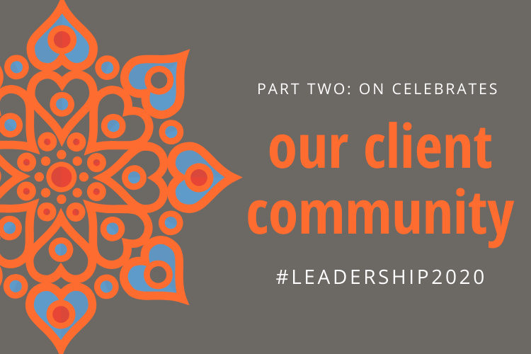 ON Celebrates: our client community #leadership2020