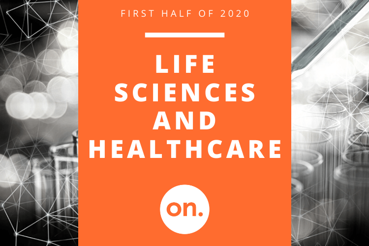 FIRST HALF 2020 LIFE SCIENCES AND HEALTHCARE EXECUTIVE PLACEMENT SUCCESS