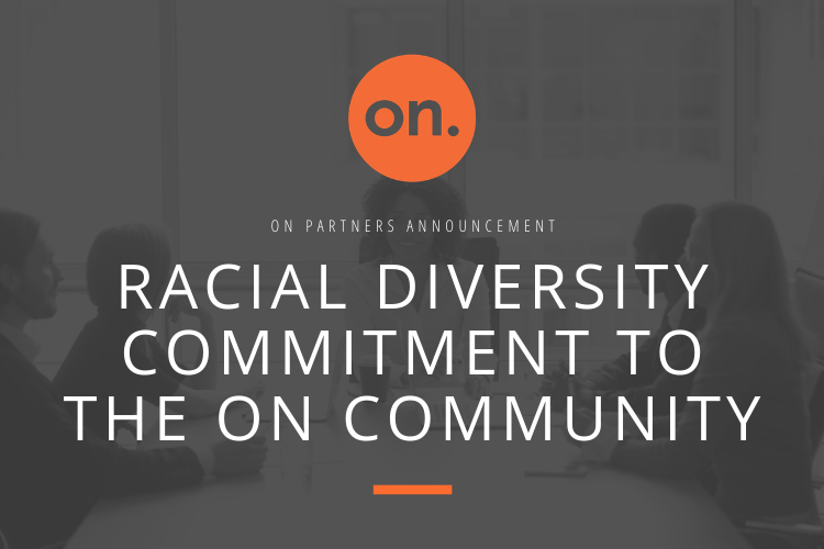RACIAL DIVERSITY COMMITMENT FROM ON PARTNERS