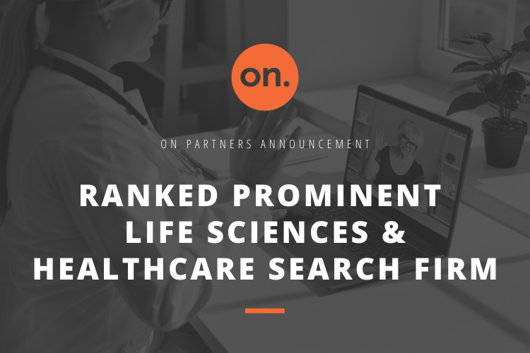 ON Partners ranked promient life sciences and healthcare search firm.