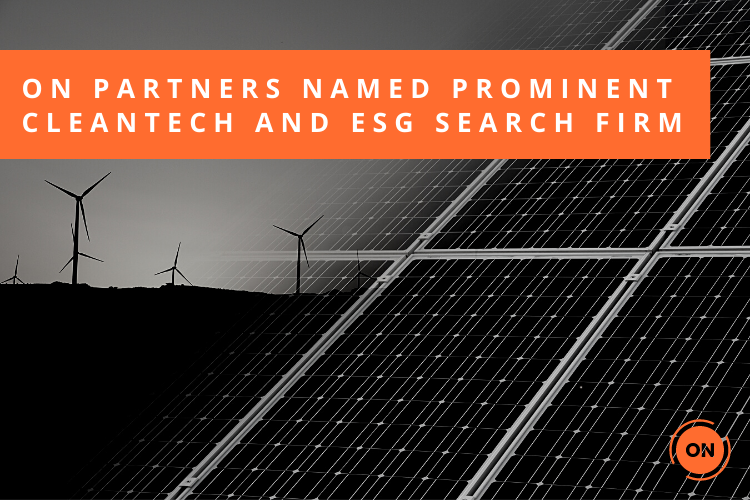 ON PARTNERS NAMED AS TOP 25 CLEANTECH AND ESG EXECUTIVE SEARCH FIRM