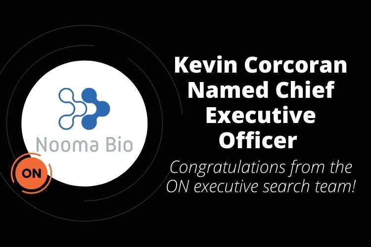 SUCCESSFUL PLACEMENT: NOOMA BIO – CHIEF EXECUTIVE OFFICER
