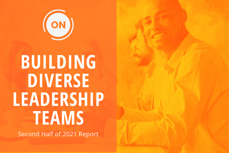 ON CONTINUES TO RECOGNIZE DIVERSE LEADERS AND ORGANIZATIONS IN THE SECOND HALF OF 2021
