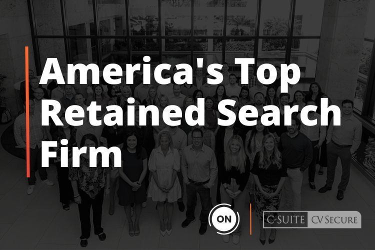Ranked as America’s Top Retained Search Firm by C-Suite CV Secure