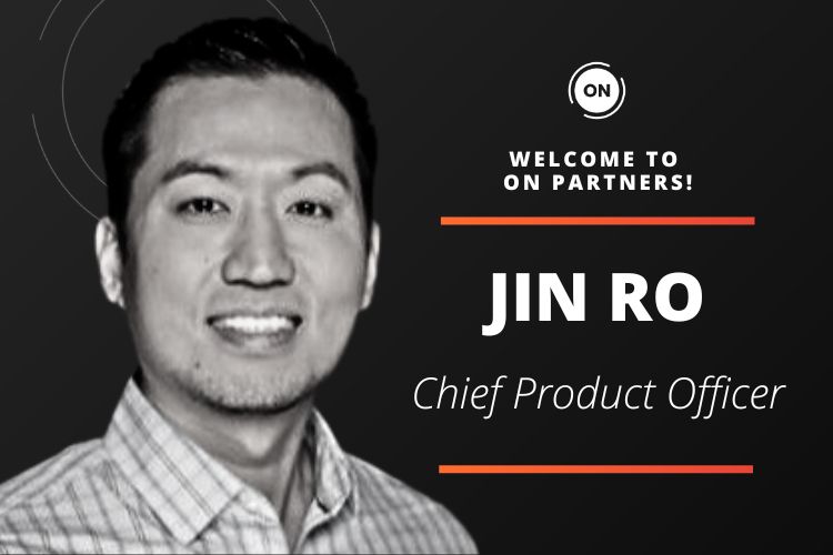 Press Release: ON Partners Expands Executive Leadership Team, Appoints Jin Ro as Chief Product Officer- ON Partners