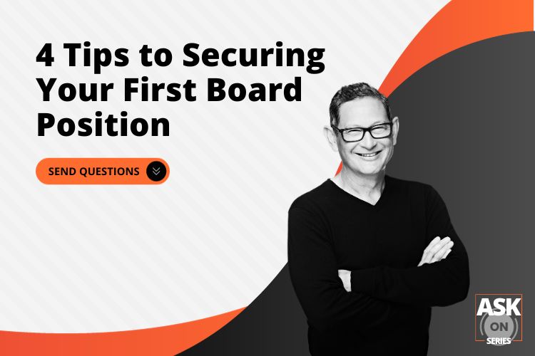 Ask ON Series: Ep 01 – A Guide to Landing Your First Board Position