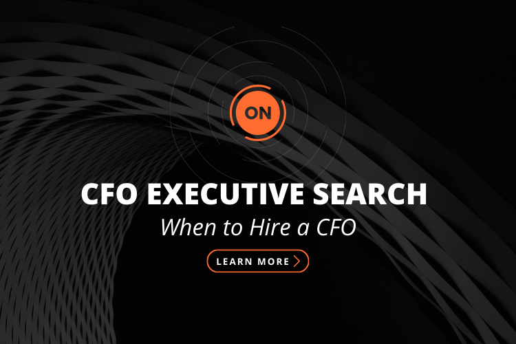 CFO Executive Search: When to Hire a CFO