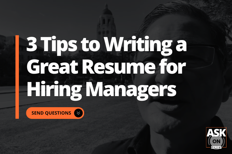 Ask ON Series: Ep 02 – How to Write a Great Resume