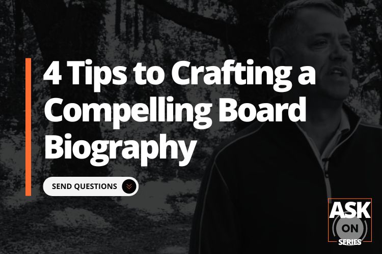 Ask ON Series: Ep 03 – How to Craft a Compelling Board Biography?